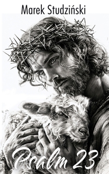 Paperback Psalm 23 - The Good Shepherd: Life for the Sheep - A fresh and modern translation Book