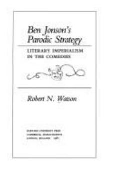 Hardcover Ben Jonson's Parodic Strategy: Literary Imperialism in the Comedies Book