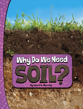Hardcover Why Do We Need Soil? Book
