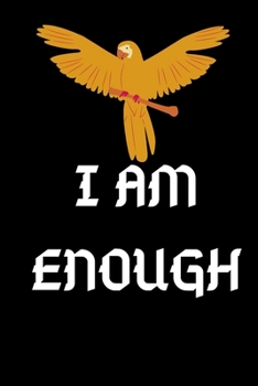 I am Enough: Lined Notebook / Journal Gift For women, men, girls, boys and coworkers, 110 Pages, 6x9, Soft Cover, Matte Finish