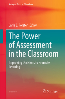 Paperback The Power of Assessment in the Classroom: Improving Decisions to Promote Learning Book