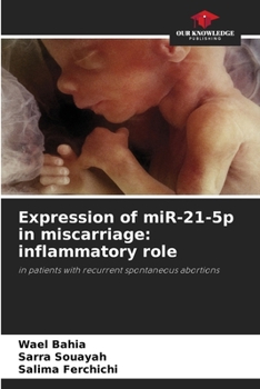 Paperback Expression of miR-21-5p in miscarriage: inflammatory role Book