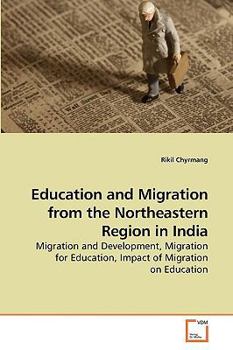 Paperback Education and Migration from the Northeastern Region in India Book