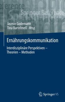 Hardcover Ernährungskommunikation: Interdisziplinäre Perspektiven - Theorien - Methoden [German] Book