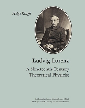 Paperback Ludvig Lorenz: A Nineteenth-Century Theoretical Physicist Book