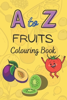 Paperback A to Z Fruits Coloring Book: Fruits Book