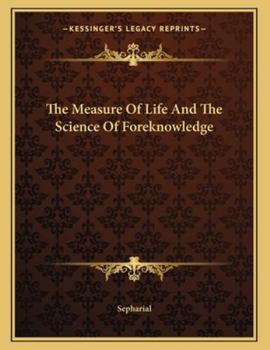 Paperback The Measure of Life and the Science of Foreknowledge Book