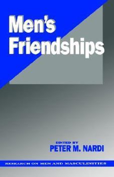 Men's Friendships (SAGE Series on Men and Masculinity) - Book  of the SAGE Series on Men and Masculinity