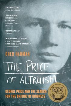 Paperback The Price of Altruism: George Price and the Search for the Origins of Kindness Book