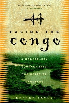 Paperback Facing the Congo: A Modern-Day Journey into the Heart of Darkness Book
