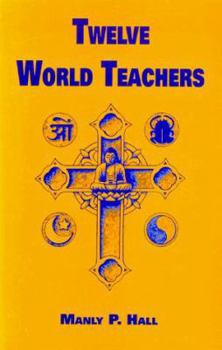 Paperback Twelve World Teachers: A Summary of Their Lives and Teachings Book