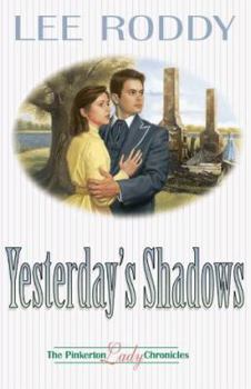 Yesterday's Shadows (Pinkerton Lady Chronicles) - Book #2 of the Pinkerton Lady Chronicles