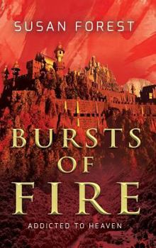 Bursts of Fire - Book #1 of the Addicted to Heaven