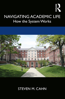 Paperback Navigating Academic Life: How the System Works Book