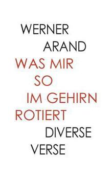 Paperback Was mir so im Gehirn rotiert: Diverse Verse [German] Book