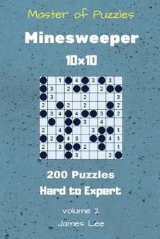Paperback Master of Puzzles - Minesweeper 200 Hard to Expert 10x10 vol. 2 Book