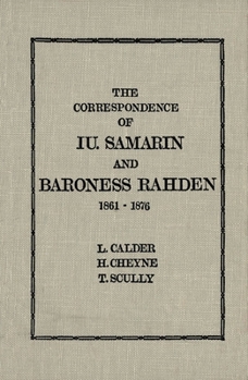 Hardcover The Correspondence of Iu Samarin and Baroness Rahden: 1861-1876 Book