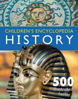 Hardcover Children's Encyclopedia - History: Overflowing with 500 Incredible Facts, Fascinating Informati Book