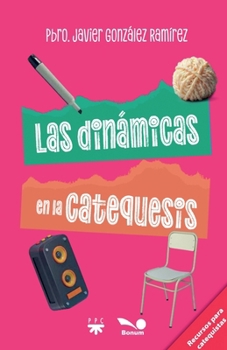Paperback Las dinámicas en la catequesis [Spanish] Book