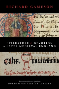 Paperback Literature and Devotion in Later Medieval England: A selection of manuscripts from Durham University Library Book