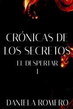 Paperback Crónicas de Los Secretos: El Despertar I [Spanish] Book