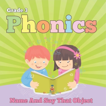 Paperback Grade 3 Phonics: Name And Say That Object (Phonics Books) Book