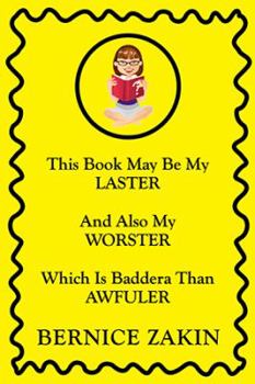 Paperback This Book May Be My Laster And Also My Worster Which Is Baddera Than Awfuler Book