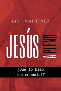 Paperback Jesús a pleno: ¿Qué lo hizo tan especial? [Spanish] Book