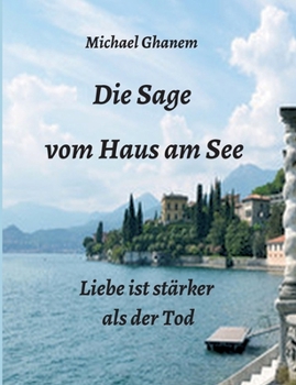Paperback Die Sage vom Haus am See: Liebe ist stärker als der Tod [German] Book