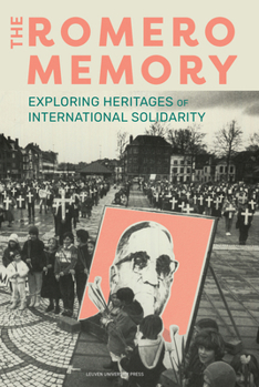 Paperback The Romero Memory: Exploring Heritages of International Solidarity Book