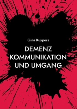 Paperback Demenz Kommunikation und Umgang: Nicht das D Wort sagen [German] Book