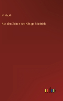 Hardcover Aus den Zeiten des Königs Friedrich [German] Book