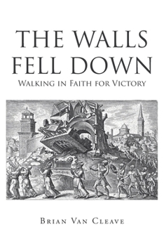 Paperback The Walls Fell Down: Walking in Faith for Victory Book
