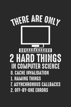 Paperback There are only 2 hard things in computer science: Computer Software Programmierer Programmierer Ingenieur Programmierer Programmierer Notizbuch linier Book
