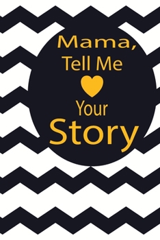mama, tell me your story: A guided journal to tell me your memories,keepsake questions.This is a great gift to mom,grandma,nana,aunt and auntie from ... to share their early life on like Birthday