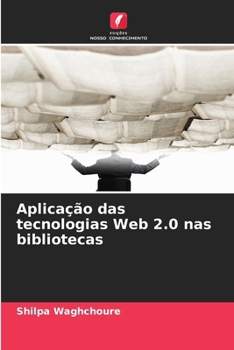 Paperback Aplicação das tecnologias Web 2.0 nas bibliotecas [Portuguese] Book