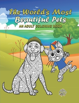 Paperback The World's Most Beautiful Pets: Adult Coloring Book