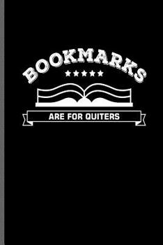 Bookmarks are for quiters: Book readers notebooks gift (6"x9") Dot Grid notebook to write in