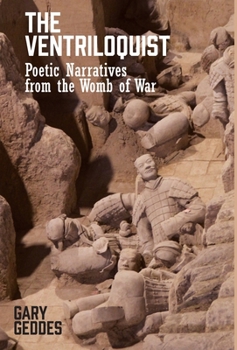 Hardcover The Ventriloquist: Poetic Narratives from the Womb of War Book