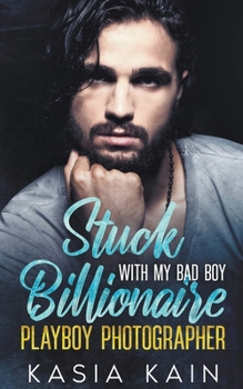 Paperback Stuck with My Bad Boy Billionaire Playboy Photographer Book
