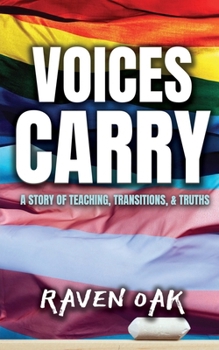 Paperback Voices Carry: A Story of Teaching, Transitions, & Truths Book