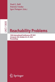 Paperback Reachability Problems: 15th International Conference, Rp 2021, Liverpool, Uk, October 25-27, 2021, Proceedings Book