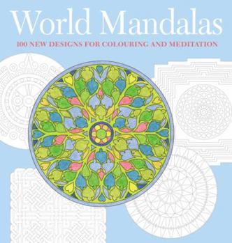 Paperback World Mandalas: 100 New Designs for Coloring and Meditation Book
