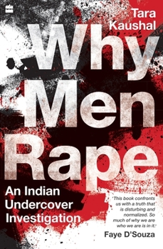 Paperback Why Men Rape: An Indian Undercover Investigation Book