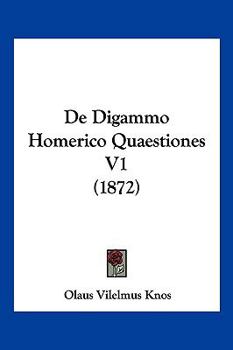 Paperback De Digammo Homerico Quaestiones V1 (1872) [Latin] Book