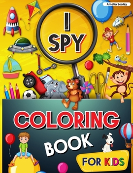 Paperback I Spy Coloring Book for Kids: Coloring and Guessing Game for Kids, I Spy Coloring Book, Great Learning Activity Book, I Spy Books for Kids Book