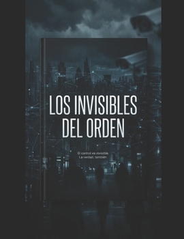 Los Invisibles del Orden (Spanish Edition)