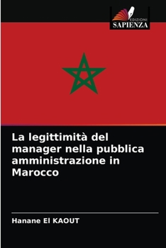 Paperback La legittimità del manager nella pubblica amministrazione in Marocco [Italian] Book