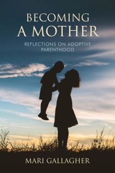 Paperback Becoming a Mother: Reflections on Adoptive Parenthood Book