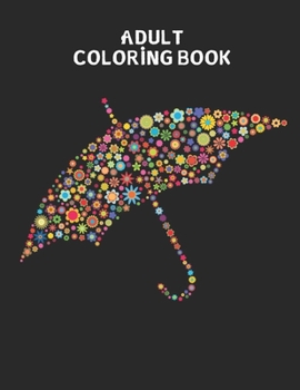 Paperback Adult Coloring Book: A positive coloring book for affirmations, Confidence & Uplifting Inspirational- Creative Inspiration for Adult, Teens Book
